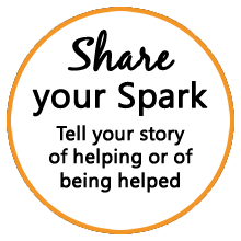 Share your Spark - Tell your story of how you helped someone, or were helped by someone